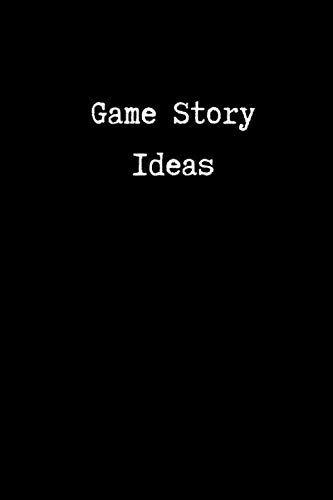 Game Story Ideas: Lined Journal for Game Screenwriters and Creators | 200 pages | 6 x 9 | Indie Game Developer Notebook | Games Writer | Game Story Development | Game Design Student