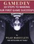 Gamedev: 10 Steps to Making Your First Game Successful