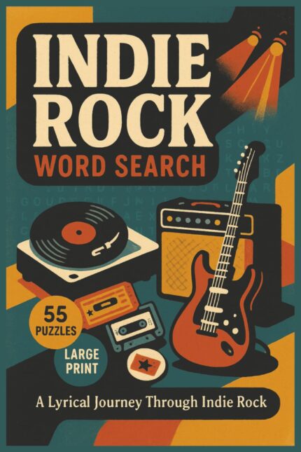 Indie Rock Word Search: 55 Big Print Word Searches Featuring Bands, Albums, Lyrics, and Icons—With Printed Solutions for Fans of Alternative, Indie, and Underground Rock