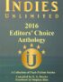 Indies Unlimited 2016 Editors' Choice Flash Fiction Anthology (Indies Unlimited Flash Fiction Anthology)