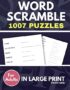 Word Scramble: 1007 Puzzles for Adults in Large Print