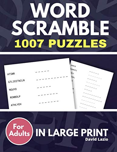 Word Scramble: 1007 Puzzles for Adults in Large Print Word Scramble: 1007 Puzzles for Adults in Large Print
